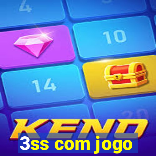 3ss com jogo